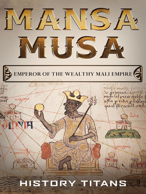 Title details for MANSA MUSA by History Titans - Available